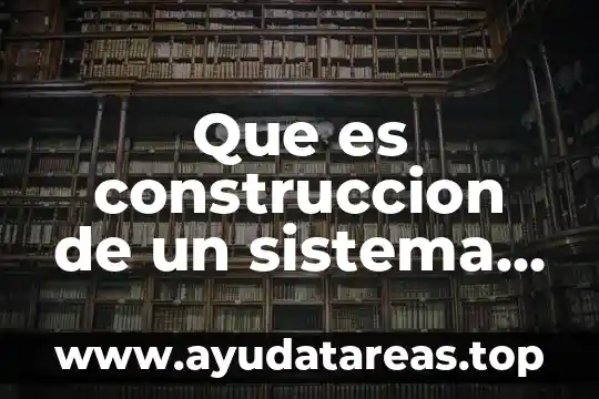 Que es construccion de un sistema normativo