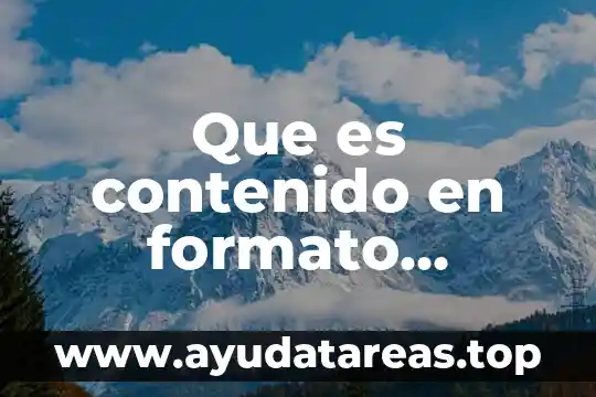 Que es el formato de texto enriquecido 5 Que es contenido en formato outdoor