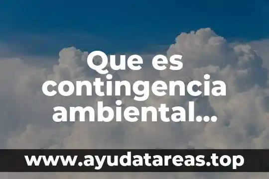 Que es contingencia ambiental atmosferica