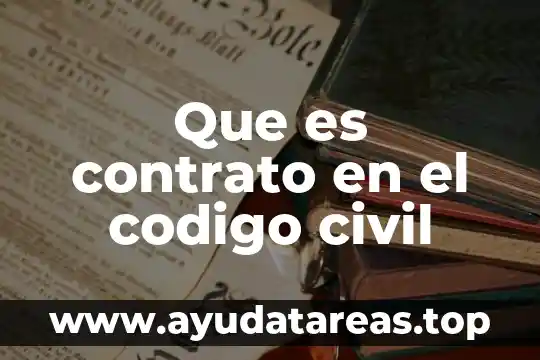 Que es el nombre codigo civil veracruz 4 Que es contrato en el codigo civil