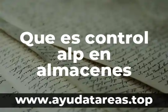 Que es control alp en almacenes
