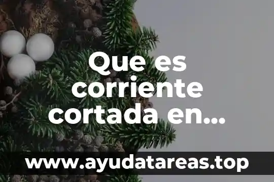 Que es corriente literaria o movimientos tipos 3 Que es corriente cortada en informatica