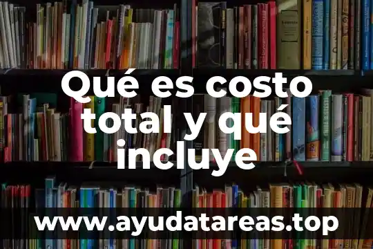 Tierno y amoroso que es 3 Qué es costo total y qué incluye
