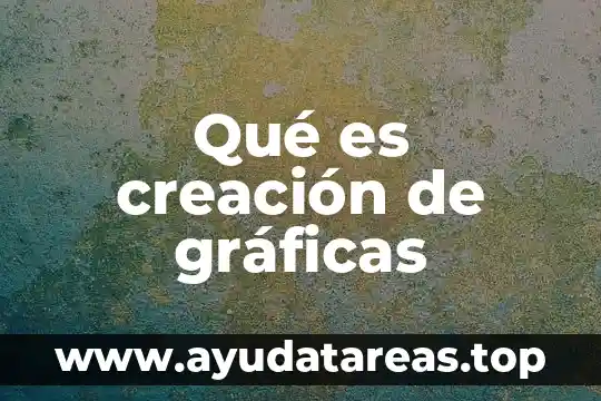 Que es registre con las graficas 8 Qué es creación de gráficas