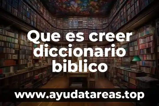 Que es creer diccionario biblico