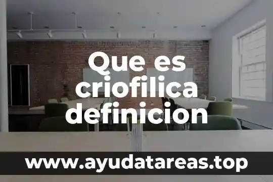 Que es criofilica definicion