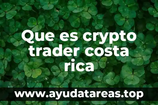 Que es crypto trader costa rica