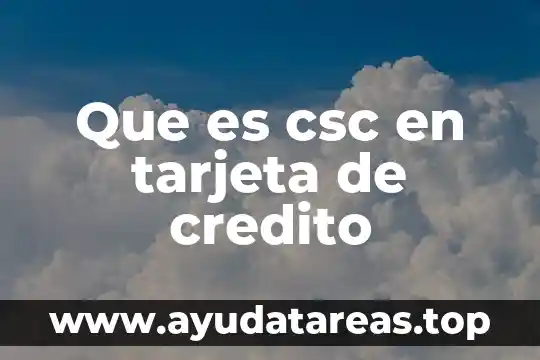 Que es la tarjeta base y que nombre recibe 8 Que es csc en tarjeta de credito