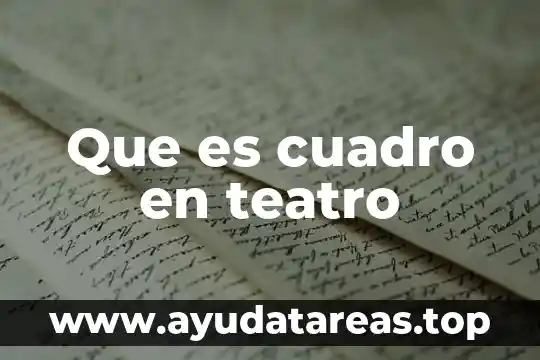 Que es cuadro en teatro
