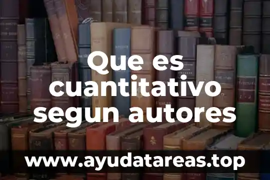 Qué es un propósito según algunos autores 6 Que es cuantitativo segun autores