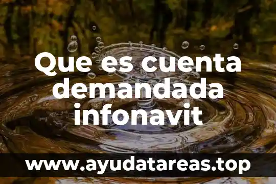 Qué es constructo definición 4 Que es cuenta demandada infonavit