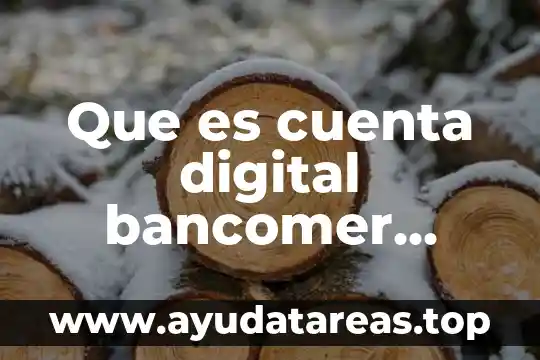Formulario digital que es 5 Que es cuenta digital bancomer costo y beneficios