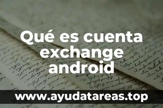 Qué es cuenta exchange android