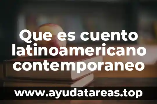 Que es cuento latinoamericano contemporaneo