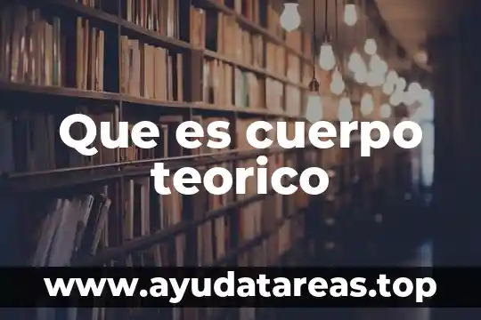 Que es un inventario marco teórico en una investigación 8 Que es cuerpo teorico