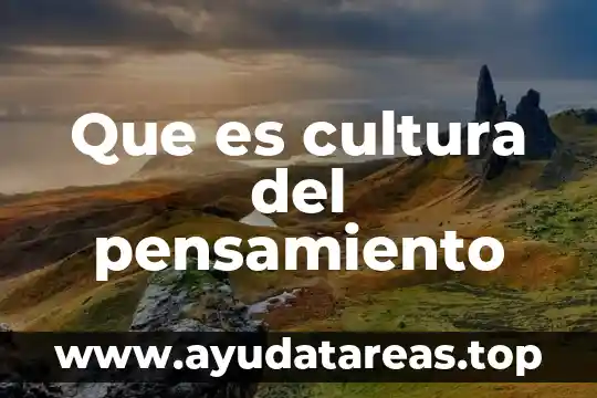 Que es cultura del pensamiento