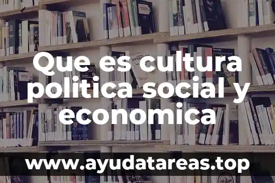 Que es un principio de intervención social 7 Que es cultura politica social y economica