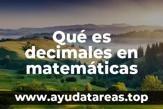 Qué es decimales en matemáticas
