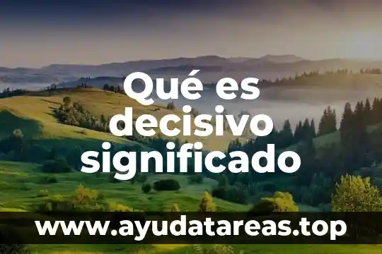 Que es sauerkraut significado 3 Qué es decisivo significado