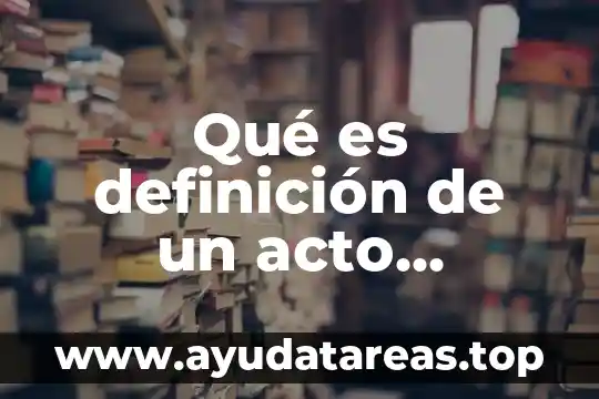 Que es la pena de muerte definicion 4 Qué es definición de un acto jurídico