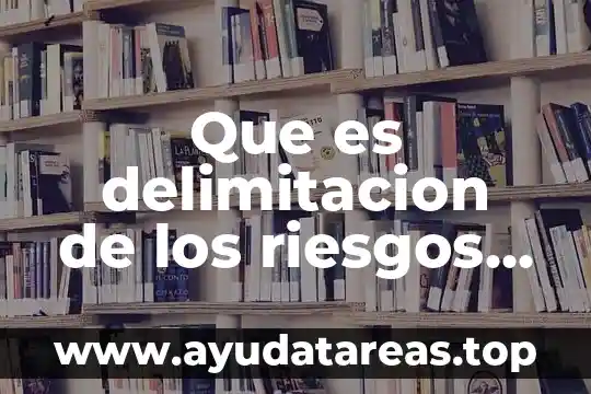 Que es un protocolo en una tesis de trabajo 7 Que es delimitacion de los riesgos de trabajo