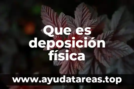 Que es deposición física