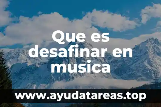 Qué es la música y tipos de música 4 Que es desafinar en musica