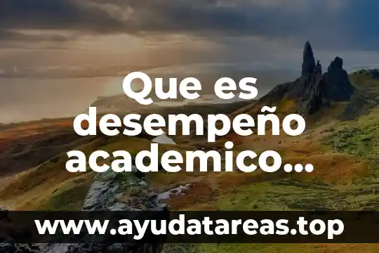 Que es el concepto de atencion 6 Que es desempeño academico concepto