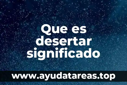 Que es barquichuelo significado 3 Que es desertar significado