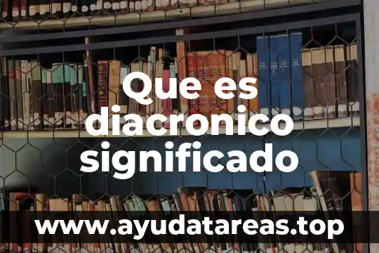 Que es a cabo significado 7 Que es diacronico significado