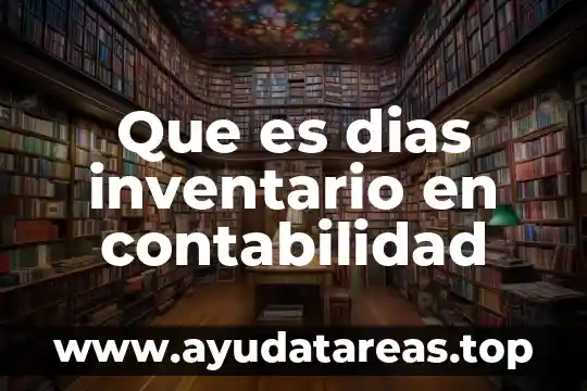 Que es mejor ser virtuoso en estos dias 3 Que es dias inventario en contabilidad