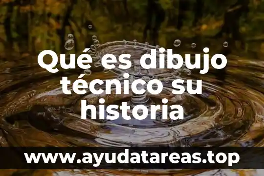 Qué es dibujo técnico su historia