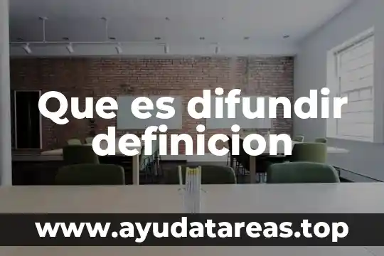 Que es difundir definicion