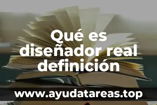 Qué es diseñador real definición