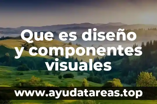 Que es un diseño metodologico de una tesis 8 Que es diseño y componentes visuales