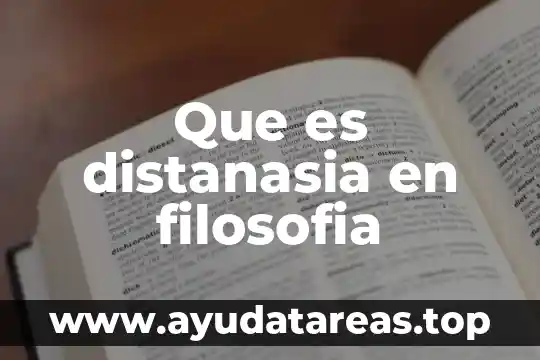 Que es distanasia en filosofia