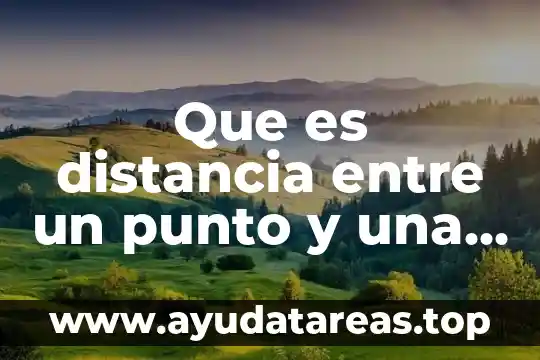 Que es distancia entre un punto y una recta