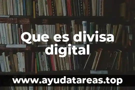 Que es la firma digital 3 Que es divisa digital