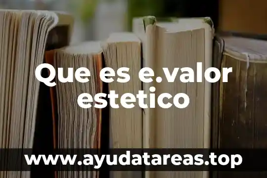 Que es un centro medico estetico 6 Que es e.valor estetico