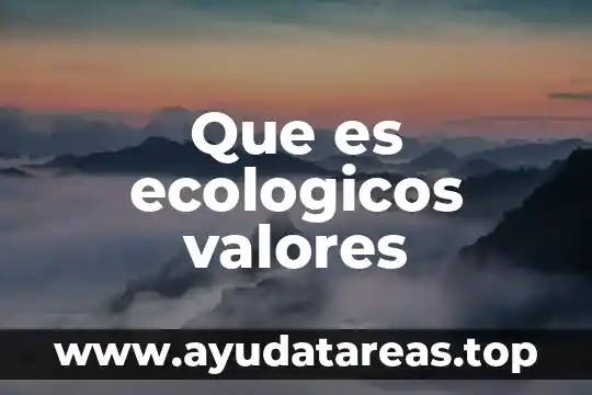 Que es ecologicos valores