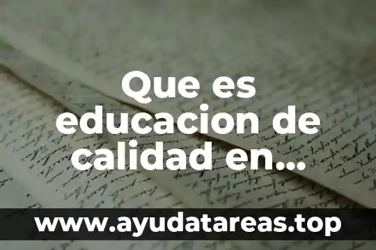 Que es educacion de calidad en guatemala