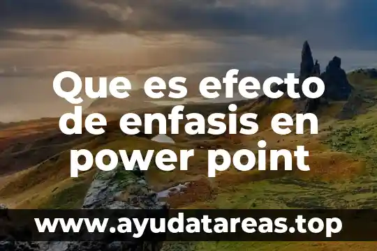 Que es efecto de enfasis en power point