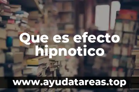 Por que es importante analizar la optimizacion en calculo 7 Que es efecto hipnotico
