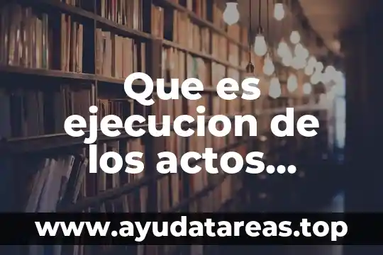 Que es ejecucion y control de futbol 8 Que es ejecucion de los actos administrativos