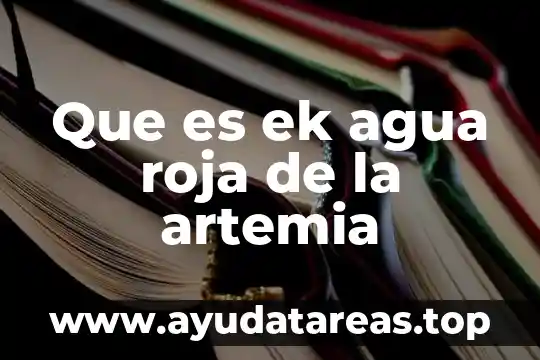 Que es agua inodora e incolora 7 Que es ek agua roja de la artemia
