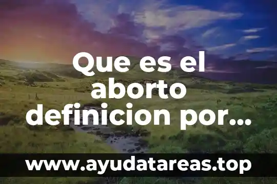 Que es el aborto definición oms 5 Que es el aborto definicion por la oms