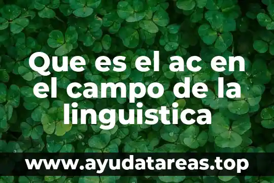Que es el ac en el campo de la linguistica
