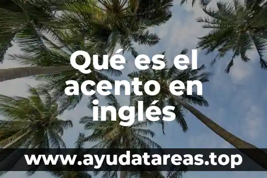Qué es un cognado en inglés tipos 4 Qué es el acento en inglés