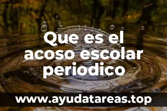 Qué es el acoso en el transporte público definición 7 Que es el acoso escolar periodico