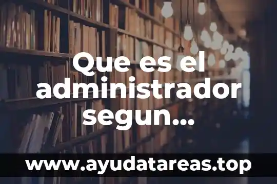 Que es el administrador segun chiavenato